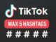 Tiktok limite à cinq le nombre de hashtags autorisés par Post.