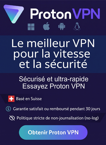 Proton VPN, le meilleur VPN sécurisé et rapide